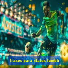 frases para status tumblr