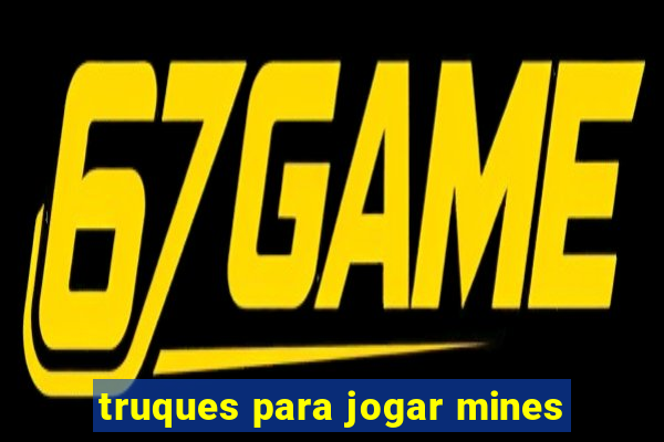 truques para jogar mines