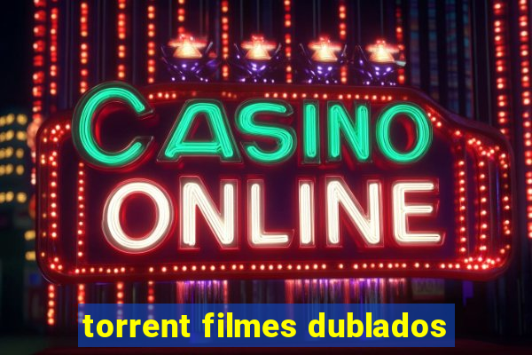 torrent filmes dublados