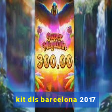 kit dls barcelona 2017