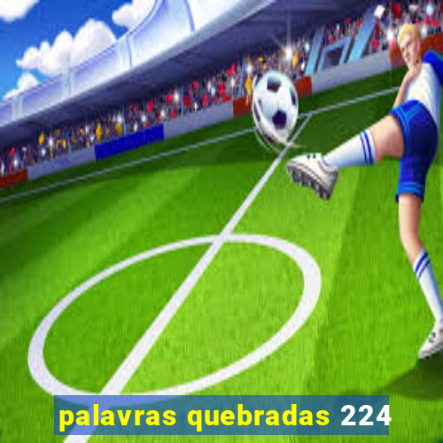 palavras quebradas 224