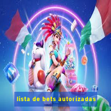 lista de bets autorizadas