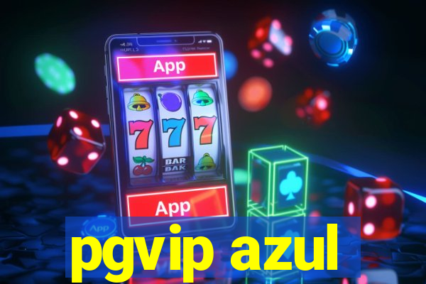 pgvip azul