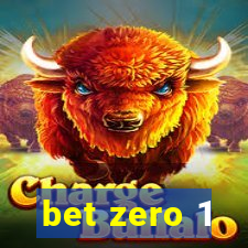 bet zero 1