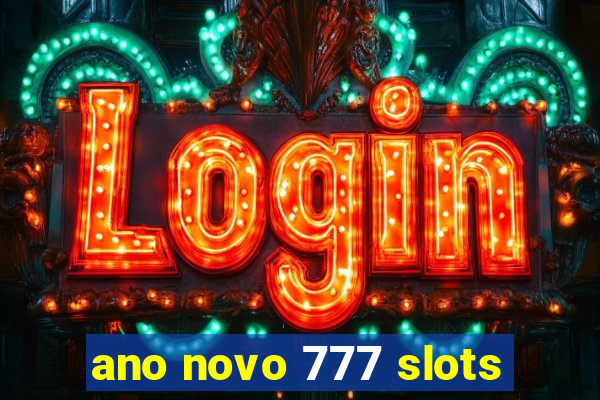 ano novo 777 slots