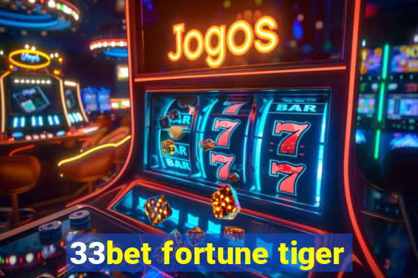 33bet fortune tiger