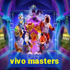 vivo masters