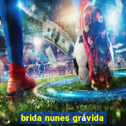 brida nunes grávida