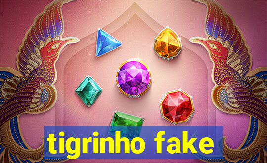 tigrinho fake