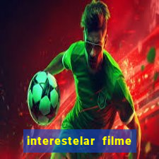 interestelar filme completo dublado torrent