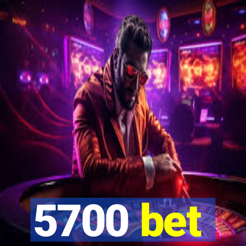 5700 bet