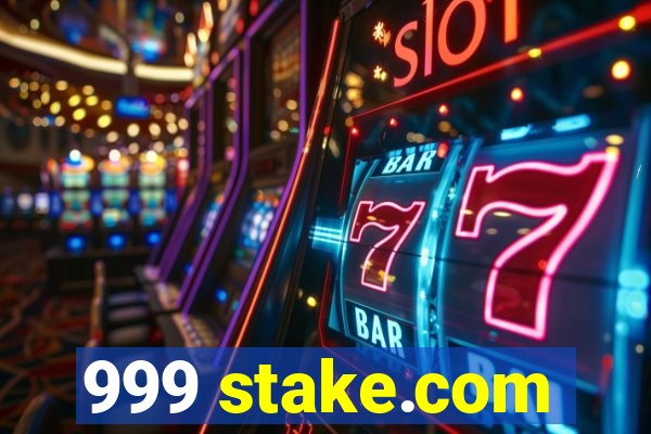 999 stake.com