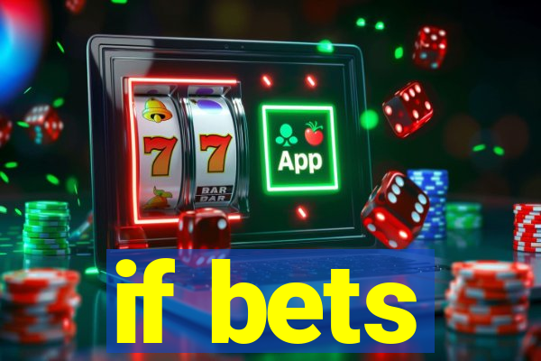 if bets