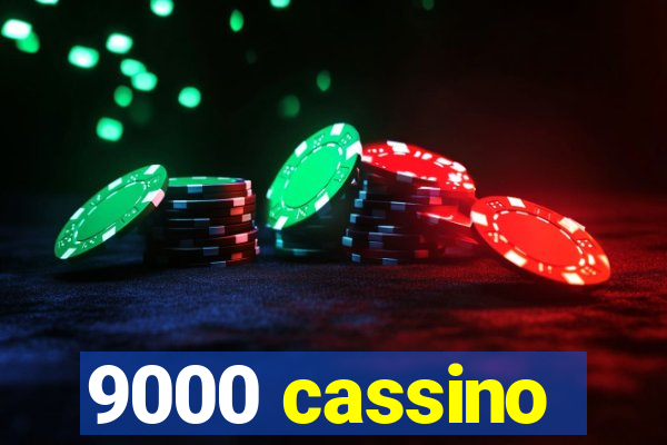 9000 cassino