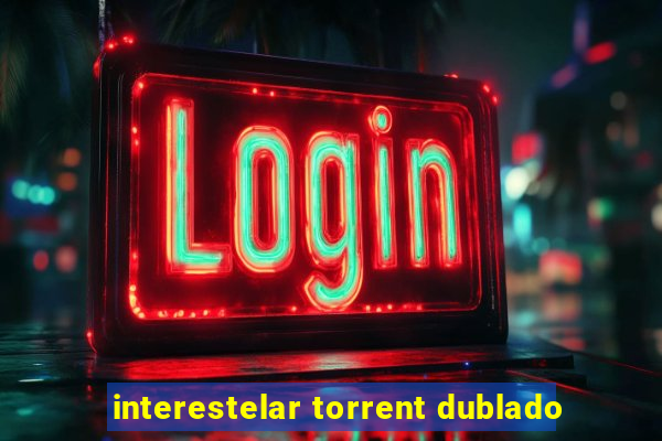 interestelar torrent dublado