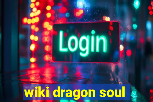 wiki dragon soul