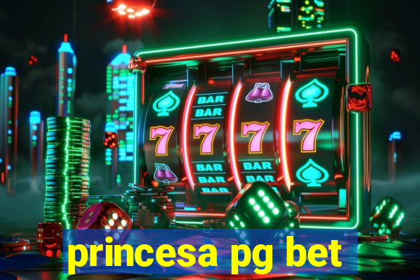 princesa pg bet