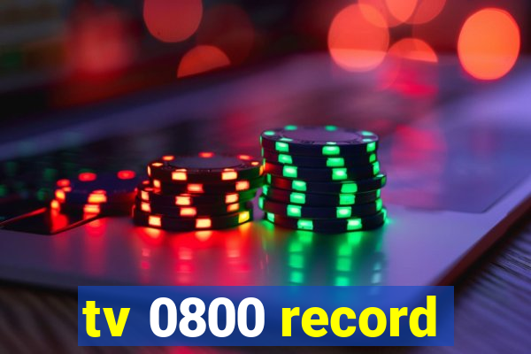 tv 0800 record