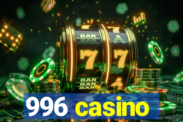 996 casino