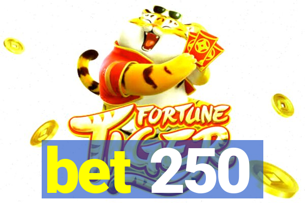 bet 250