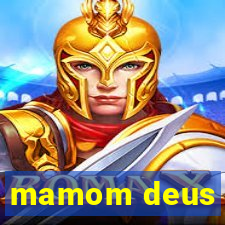 mamom deus