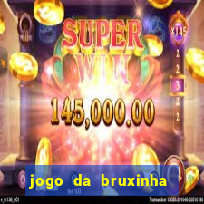 jogo da bruxinha ganhar dinheiro