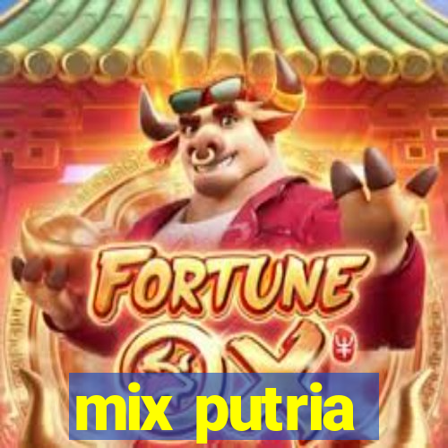 mix putria