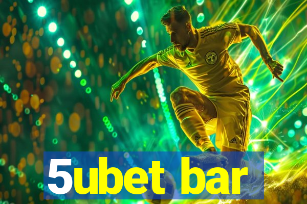 5ubet bar