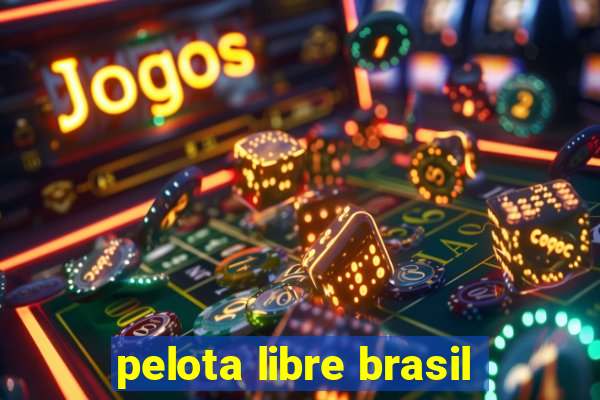 pelota libre brasil