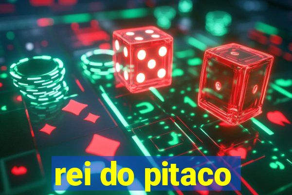 rei do pitaco