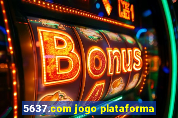 5637.com jogo plataforma