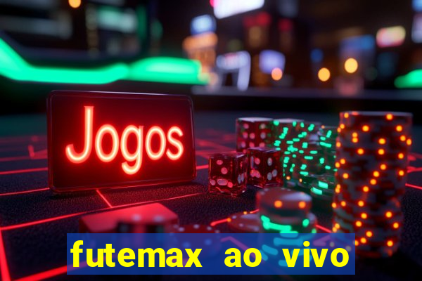 futemax ao vivo sem anúncio