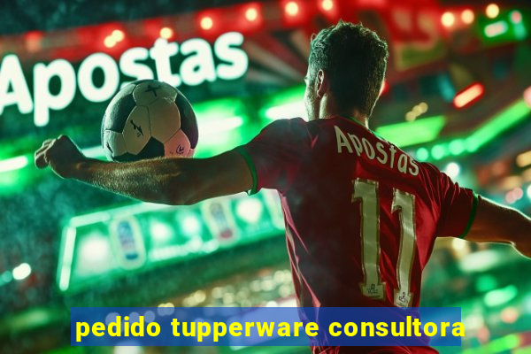 pedido tupperware consultora