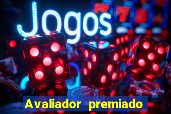 Avaliador premiado reclame aqui