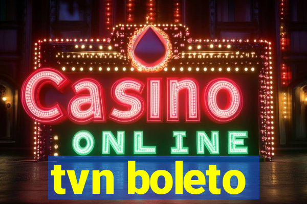 tvn boleto