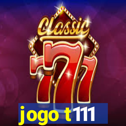 jogo t111