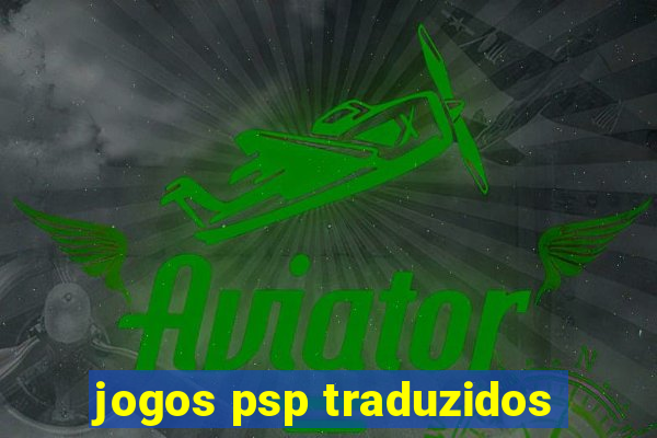 jogos psp traduzidos