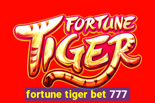 fortune tiger bet 777