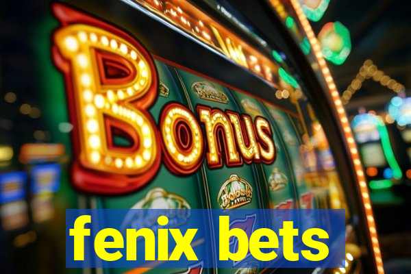 fenix bets