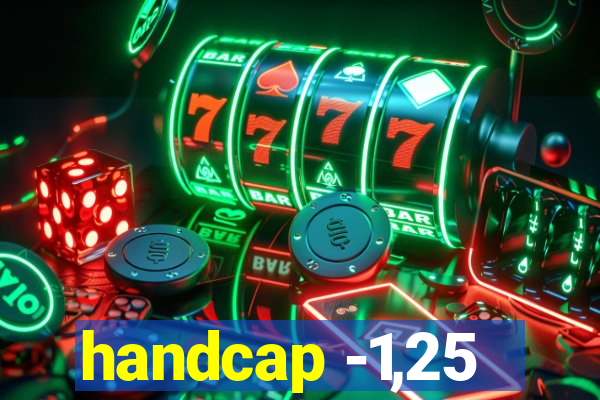 handcap -1,25