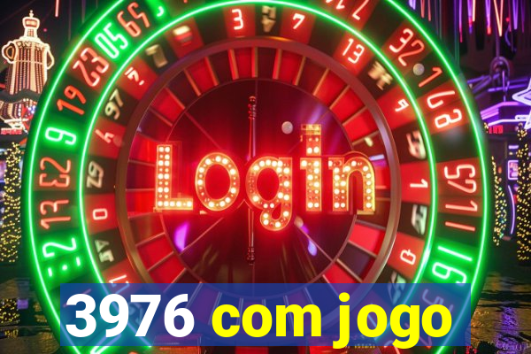 3976 com jogo