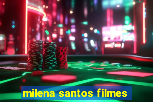 milena santos filmes