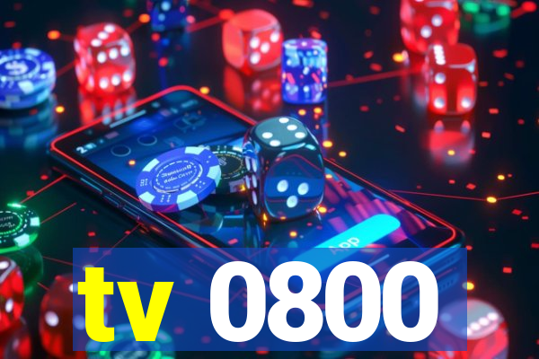 tv 0800