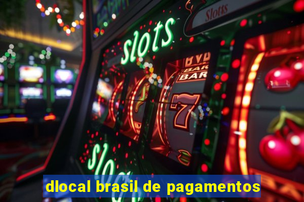 dlocal brasil de pagamentos