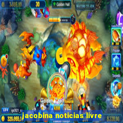 jacobina noticias livre