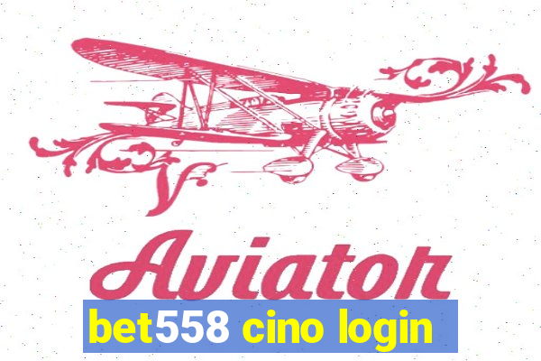 bet558 cino login