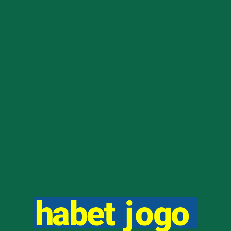 habet jogo