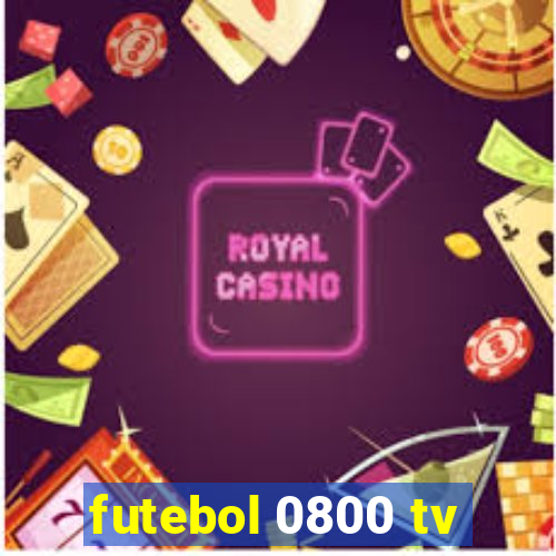 futebol 0800 tv