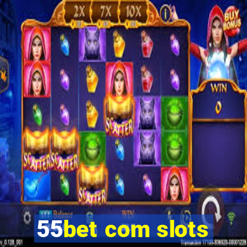 55bet com slots