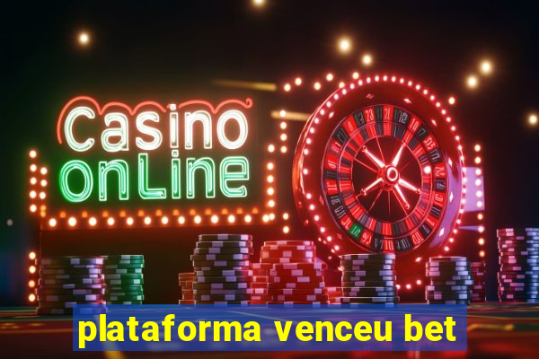 plataforma venceu bet